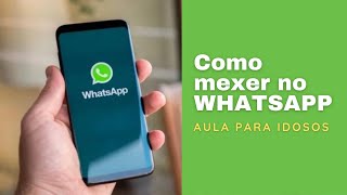 PARA IDOSOS Aula de Whatsapp Básico [upl. by Joshia]