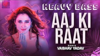 Aaj Ki Raat🎶SongBass Boosted 🔊 Stree 2Tamannah BhatiaDj Remix [upl. by Aifos]