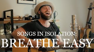 Songs in Isolation Episode 4  Breathe Easy [upl. by Squier]