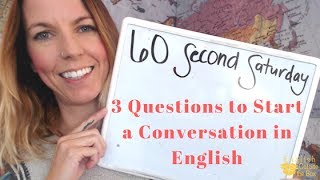 3 Questions to Start a Conversation in English [upl. by Yknarf174]