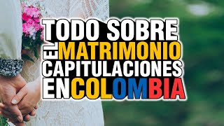 CAPITULACIONES Y MATRIMONIO EN COLOMBIA [upl. by Naloc24]