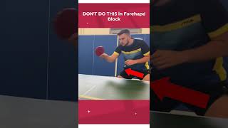 DONT DO this in Forehand Block tabletennis pingpong tutorial technical technique sports [upl. by Appel]