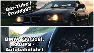 BMW E36 318i 116 PS M43  Drive on the german quotAutobahnquot [upl. by Inava]