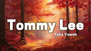 Tyla Yaweh  Tommy Lee Lyrics [upl. by Eras]