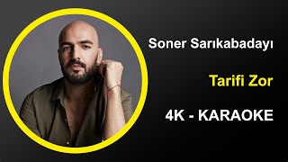 Soner Sarıkabadayı  Tarifi Zor  Karaoke 4k [upl. by Howland513]