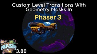 Phaser 3 Tutorial Custom Level Transitions With Geometry Masks [upl. by Inad]