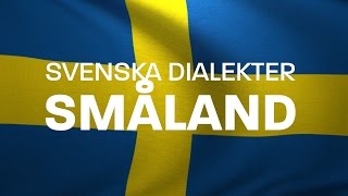 Svenska Dialekter – småländska – småländsk dialekt kronobergsdialekt Voice To Me [upl. by Rosabel]