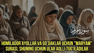 Homilador ayollar va godaklar uchun quotMaryamquot surasi shuning uchun ular aqlli tugiladilar [upl. by Marquita118]