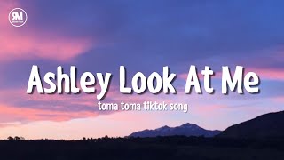 Ashley Look At Me Toma Toma TikTok Song [upl. by Onurb]