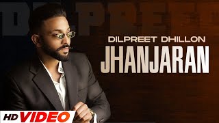 Jhanjaran HD Video  Dilpreet Dhillon  Desi Crew  Latest Punjabi Song 2022 Speed Records [upl. by Elkin]