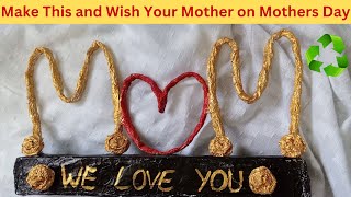 Mothers Day Craft at Home  Homemade Mothers Day DIY  Gift Idea for Mother [upl. by Titus]