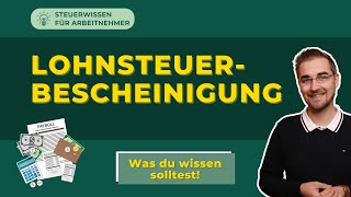 Lohnsteuerbescheinigung – Was du wissen solltest [upl. by Atinram]