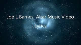 Joe L Barnes Altar Music Video lyrics [upl. by Tallbot731]