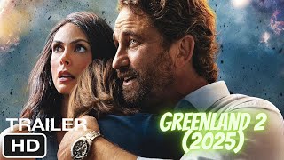 Greenland 2 2025 Trailer  Cast  Release Date  All The Knowledge You Need [upl. by Cordy72]