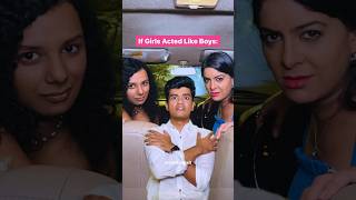 If Girls Acted Like Boys Ft SlayyPointOfficial  Anisha Dixit  shorts [upl. by Nylirahs]