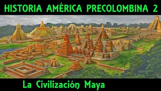 AMÉRICA PRECOLOMBINA 2 La Civilización Maya  Los Mayas  El calendario maya Documental Historia [upl. by Berriman]