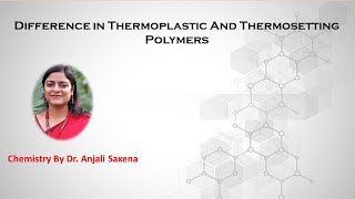 Difference in Thermoplastics and Thermosetting PolymersBy Dr Anjali Saxena [upl. by Bertsche307]