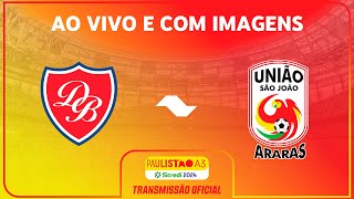 JOGO COMPLETO DESPORTIVO BRASIL X UNIÃO SÃO JOÃO  RODADA 11  PAULISTÃO A3 SICREDI 2024 [upl. by Eidua]