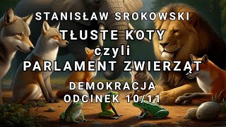 Stanisław Srokowski  Tłuste Koty czyli parlament zwierząt  odcinek 1011 [upl. by Lika762]