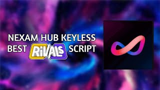 Nexam Hub RIVALS Keyless V012  New Best RIVALS Script [upl. by Jevon185]