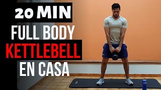 20 min Rutina Cuerpo completo en casa con Kettlebell  Pesa Rusa  Gana masa muscular y fuerza [upl. by Yorle]