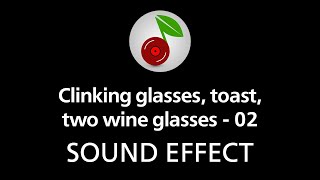 🎧 Clinking glasses toast two wine glasses  02 SOUND EFFECT [upl. by Dempsey]