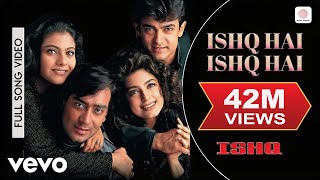 Ishq Hai Ishq Hai Full Video  IshqAamir Khan Kajol Ajay Devgan JuhiJaishree Shivram [upl. by Pietje]