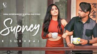 Supney Official Music Video R Sukhraj  Love Songs  Punjabi Songs 2021 [upl. by Kohcztiy623]