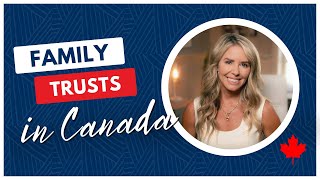 Family Trusts in Canada  Learn the Basics [upl. by Cowley]