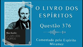 O Livro dos Espíritos questão 376 [upl. by Ardell764]