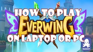 HOW TO PLAY EVERWING ON LAPTOP OR PC [upl. by Carolin]