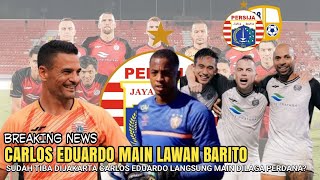 Berita Persija Tiba dijakarta carlos Eduardo Dimainkan Lawan Barito Putera ini Kata Carlos Pena [upl. by Eniad502]