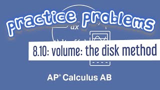 AP Calculus AB 810 Volume with Disc Method yx2 Revolve Around y8 [upl. by Mareld]