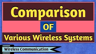 Comparison of Various Wireless Systems  Common Wireless Systems  Wireless Communication [upl. by Cioban]