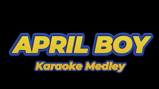 April Boy Karaoke Medley1 [upl. by Maiocco]