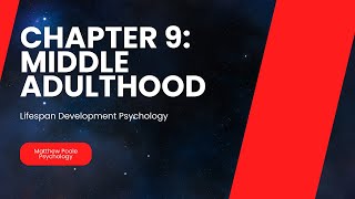 Lifespan Development Psychology  Chapter 9 Middle Adulthood [upl. by Igor]