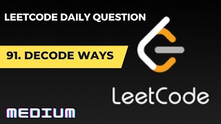 Daily Leetcode Question  91 Decode Ways  Day 6 [upl. by Anaoj24]