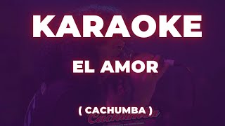 KARAOKEEL AMOR  CACHUMBA [upl. by Suzette]