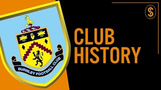 Burnley FC  Club History [upl. by Assylla397]