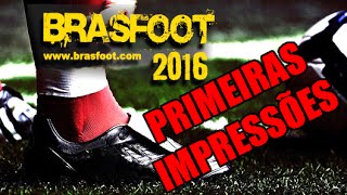 PRIMEIRAS IMPRESSÕES BRASFOOT 2016 [upl. by Bertsche]