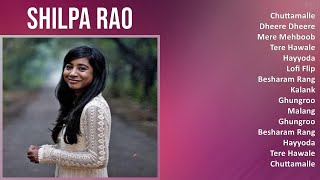 Shilpa Rao 2024 MIX Top Hits  Chuttamalle Dheere Dheere Mere Mehboob Tere Hawale [upl. by Assirat704]