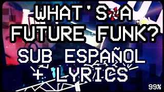 Whats a future funk sub español  lyrics originales  english lyrics [upl. by Eemaj]