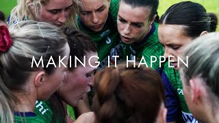 Ladies Gaelic Football Behind The Scenes  Making It Happen  Episode 1 [upl. by Adiuqal]