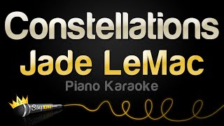 Jade LeMac  Constellations Piano Karaoke [upl. by Leticia455]