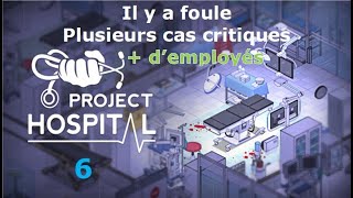 Project Hospital 6 FR Nos premiers patients critiques Encore 9 employés de plus [upl. by Emelun689]