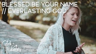 Blessed Be Your Name  Everlasting God  Caleb and Kelsey [upl. by Pros]