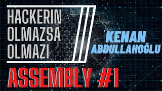 Hackerın Olmazsa Olmazı  Assembly Video 1 Assembly Tutorial  Assembly Türkçe Eğitim Serisi [upl. by Ennairrek816]