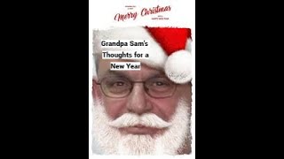 Grandpa Sams Thoughts for a New Year [upl. by Alane119]