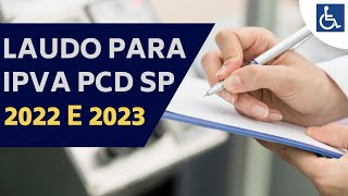 LAUDO PARA ISENÇÃO DO IPVA PCD 2022 E 2023 SP [upl. by Werby]