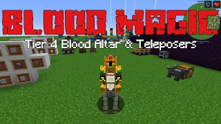 Tier 4 Altar amp Teleposers Blood Magic PT 10 Minecraft 1122 Mod Guide [upl. by Koosis]